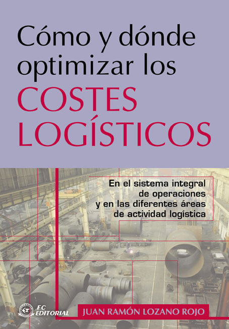 Como y donde optimizar los costes logísticos, de Lozano, Juan Ramón | portada del libro