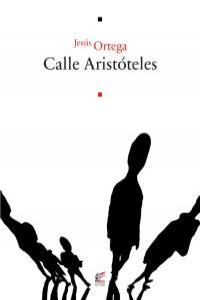 Calle Aristóteles, de Ortega Pérez, Jesús | portada del libro
