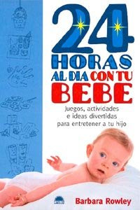 24 horas al día con tu bebé, de Rowley | portada del libro
