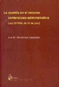 Cuantia en el recurso contencioso-administrativo, la. (ley 29/1998, de 13 de julio)., de Menendez Sebastian | portada del lib