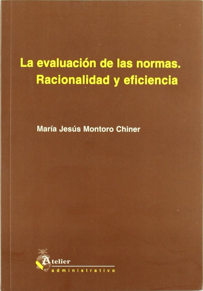 Evaluacion de las normas. Racionalidad y eficiencia, de Montoro Chiner | portada del libro