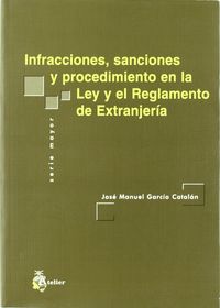 Infracciones, sanciones y procedimiento en la ley y el reglamento de extranjeria., de Garcia Catalan | portada del libro