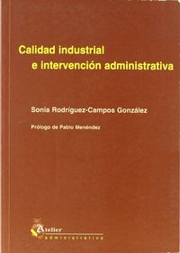 Calidad industrial e intervencion administrativa, de Rodriguez-campos Gonzalez | portada del libro