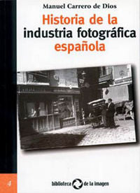 HA.DE LA INDUSTRIA FOTOGRAFICA ESPAÑOLA, de CARRERO DE DIOS | portada del libro