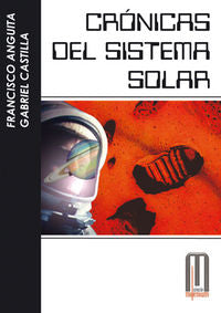 Crónicas del Sistema Solar, de Anguita Virella, Francisco | portada del libro