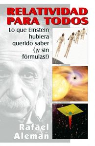 Relatividad para todos: lo que Einstein hubiera querido saber, de Alemañ Berenguer | portada del libro