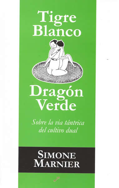 Tigre blanco, dragón verde, de Marnier, Simone | portada del libro