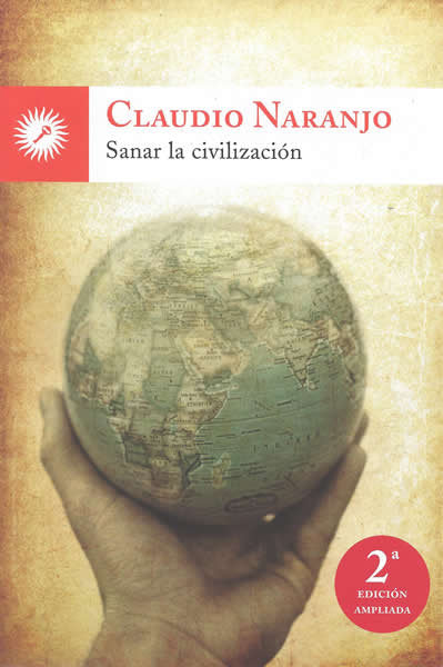 Sanar la civilización, de Naranjo, Claudio | portada del libro