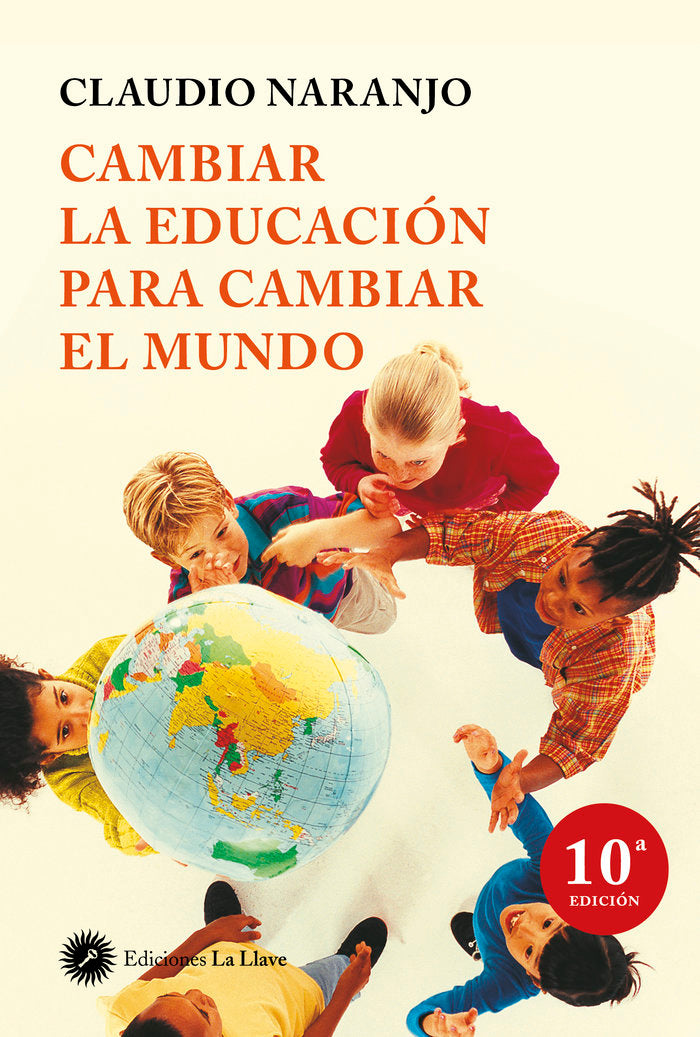 Cambiar la educación para cambiar el mundo, de Naranjo, Claudio | portada del libro