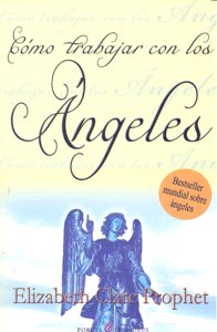 COMO TRABAJAR CON LOS ANGELES, de CLARE PROPHET,ELIZABETH | portada del libro