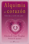 ALQUIMIA DEL CORAZON, de CLARE PROPHET,ELIZABETH | portada del libro