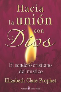 HACIA LA UNION CON DIOS, de CLARE PROPHET,ELIZABETH | portada del libro