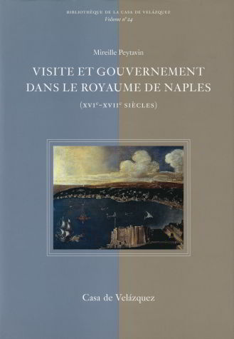 Visite et gouvernement dans le Royaume de Naples (XVIe-XVIIe siècles), de Peytavin | portada del libro
