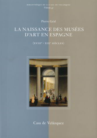 La naissance des musées d'Art en Espagne, de Géal | portada del libro
