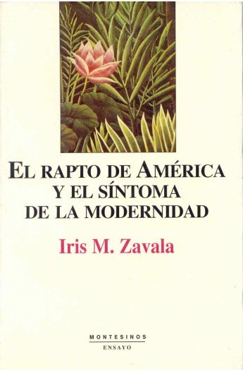 El rapto de América y el síntoma de la modernidad, de Zavala, Iris M. | portada del libro