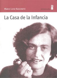 La Casa de la Infancia, de Kaschnitz, Marie Luise | portada del libro