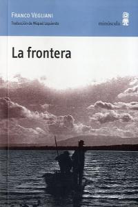 La frontera, de Vegliani, Franco | portada del libro
