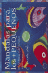 MANDALAS PARA LOS +PEQUEÑOS, de PRE,MARIE | portada del libro