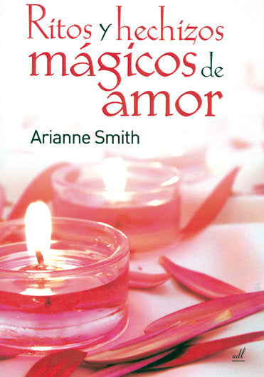 Ritos y Hechizos Mágicos de Amor, de Smith, Arianne | portada del libro