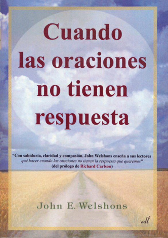 Cuando las Oraciones no tienen respuesta, de Welshons, John E. | portada del libro