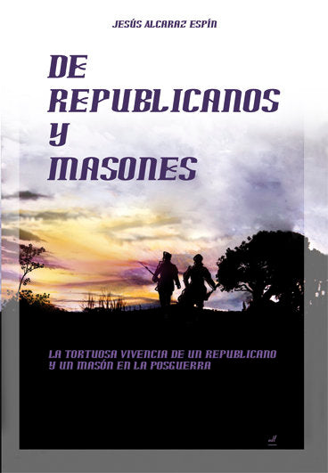 De republicanos y masones, de Alcaraz Espín, Jesús | portada del libro