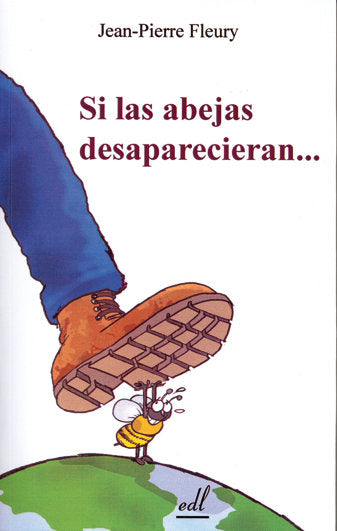 Si las Abejas desaparecieran, de Fleury, Jean-Pierre | portada del libro