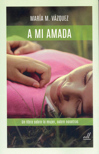 A mi amada, de Vázquez, María M. | portada del libro