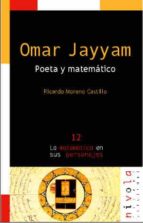 OMAR JAYYAM. Poeta y matemático., de Ricardo Moreno Castillo | portada del libro