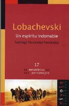 LOBACHEVSKI. Un espíritu indomable, de Santiago Fernández Fernández | portada del libro
