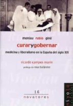 Curar y gobernar. Monlau, Rubio, Giné., de Ricardo Campos Marín | portada del libro