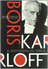 Boris Karloff, el aristocrata del terror, de Cortijo | portada del libro