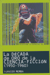 La década de oro de la ciencia ficción (1950-1960), de MEMBA | portada del libro