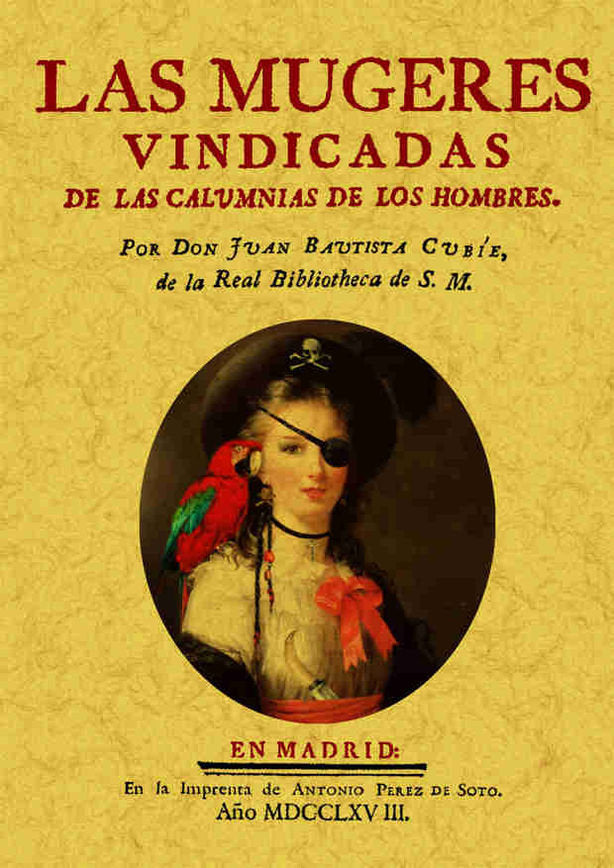 Las mujeres vindicadas de las calumnias de los hombres, de Cubie, Juan Bautista | portada del libro