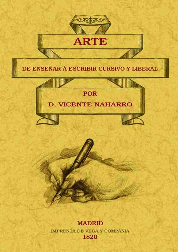 Arte de enseñar a escribir cursivo y liberal, de Naharro, Vicente | portada del libro