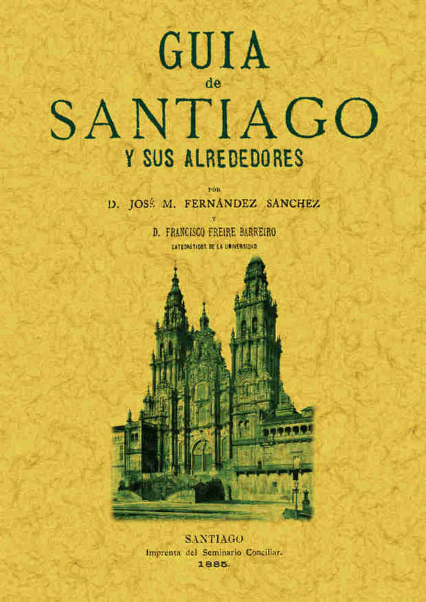 Guía de Santiago y sus alrededores, de Fernández Sánchez, José María | portada del libro