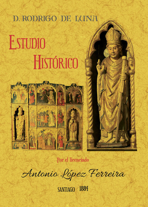 D. Rodrigo de Luna, estudio histórico, de López Ferreiro, Antonio | portada del libro