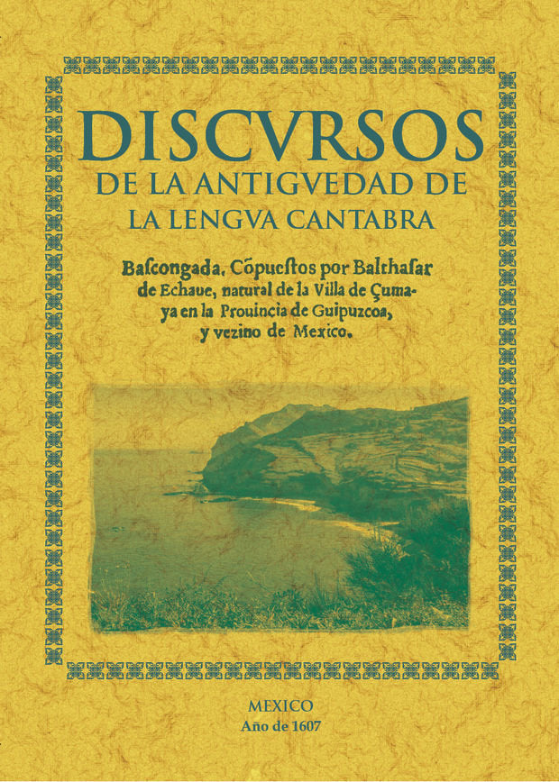 Discursos de la antigüedad de la lengua cantabra bascongada, de Echave, Baltasar de | portada del libro