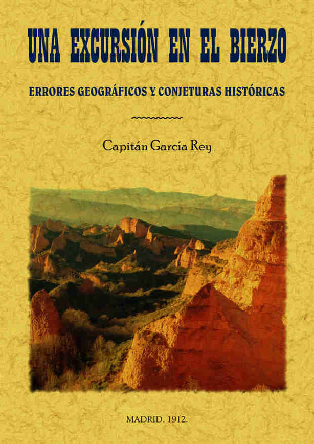 Una excursión en el Bierzo. (Errores geográficos y conjeturas históricas), de García Rey, Capitán | portada del libro