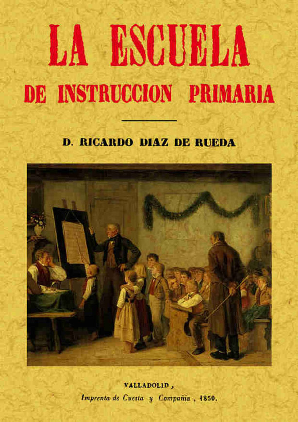 La escuela de instrucción primaria, de Díaz de Rueda, Ricardo | portada del libro