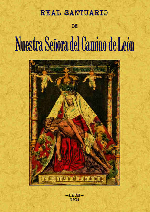 Real Santuario de Nuestra Señora del Camino de León, de Varios autores | portada del libro
