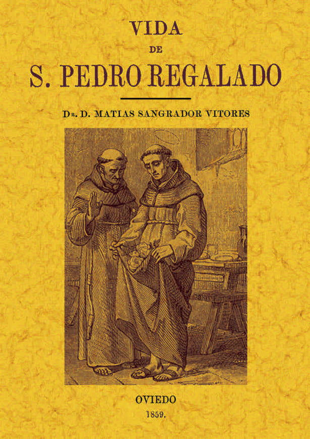 Vida de San Pedro Regalado, patrón de Valladolid, de Sangrador Vitores, Matías | portada del libro