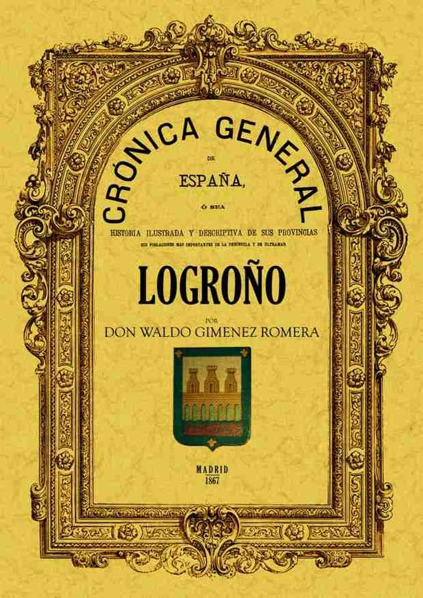 Crónica de la provincia de Logroño, de Jiménez Romera, Waldo | portada del libro