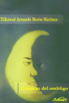 Crónicas del ombligo, de Morón Martínez, Tlilkówtal Armando | portada del libro
