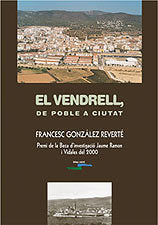 VENDRELL, DE POBLE A CIUTAT, EL, de GONZALEZ REVERTE, FRANCESC | portada del libro