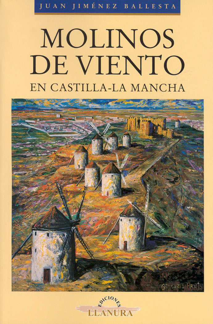 MOLINOS DE VIENTO EN CASTILLA LA MANCHA, de JIMÉNEZ BALLESTA | portada del libro