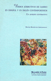 Verbos atributivos de cambio en español y en inglés contemporáneos, de Rodríguez Arrizabalaga | portada del libro