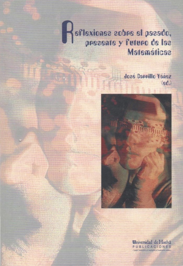 Reflexiones sobre el pasado, presente y futuro de las Matemáticas, de Carrillo Yáñez | portada del libro