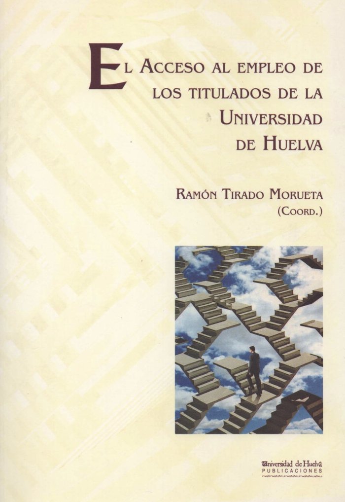 El acceso al empleo de los titulados de la Universidad de Huelva, de Tirado Moruera | portada del libro