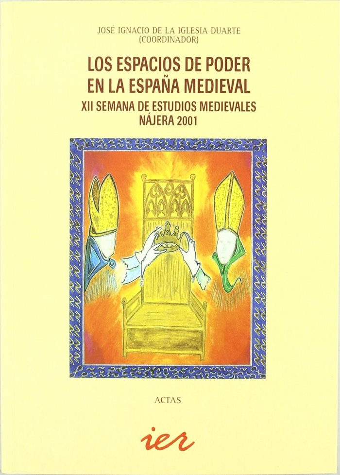 Los espacios de poder en la España medieval, de IGLESIA DUARTE | portada del libro