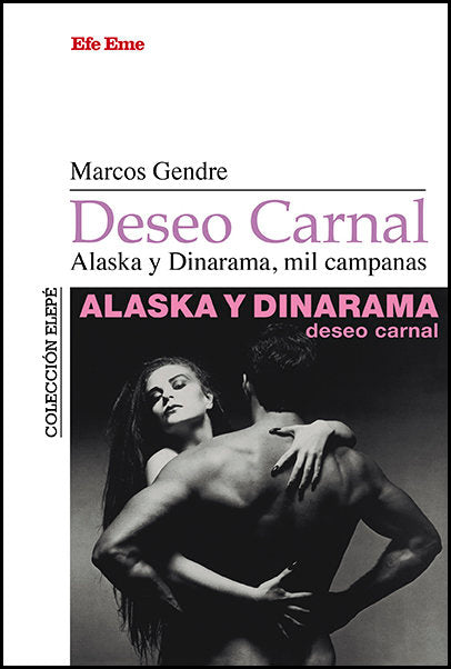 Deseo carnal. Alaska y Dinarama, mil campanas, de Blanco Gendre, Marcos | portada del libro